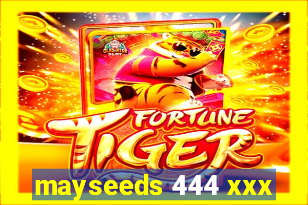 mayseeds 444 xxx